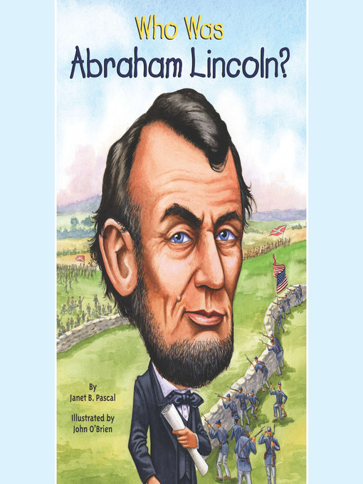 Title details for Who Was Abraham Lincoln? by Janet Pascal - Available